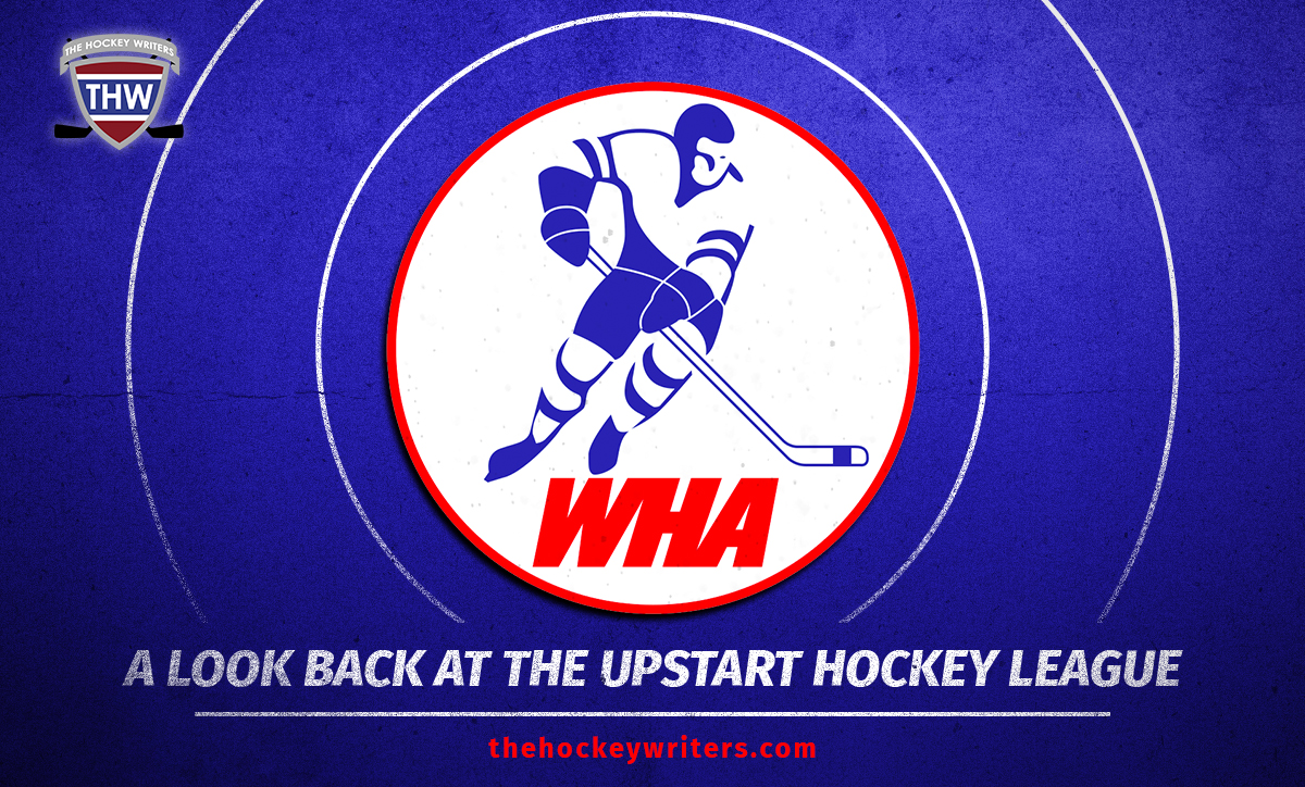 The WHA - A Look Back at the Upstart Hockey League