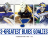 Top 3 All-Time Blues Goalies