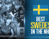 Top 10 Swedes in The NHL Today