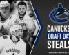 Canucks’ Draft-Day Steals