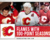 Flames With 100-Point Seasons