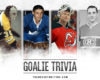 Do You Know Your NHL Goalie Trivia?