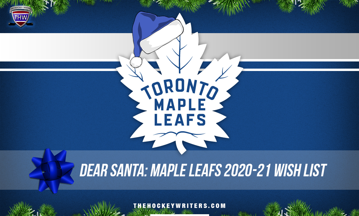 Dear Santa Toronto Maple Leafs Wish List for the 2020-21 Season