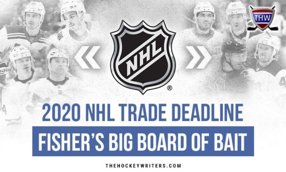 2020 NHL Trade Deadline Fisher’s Big Board of Bait