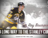 Ray Bourque – A Long Way to the Stanley Cup