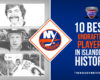 10 Best Undrafted Players in Islanders History