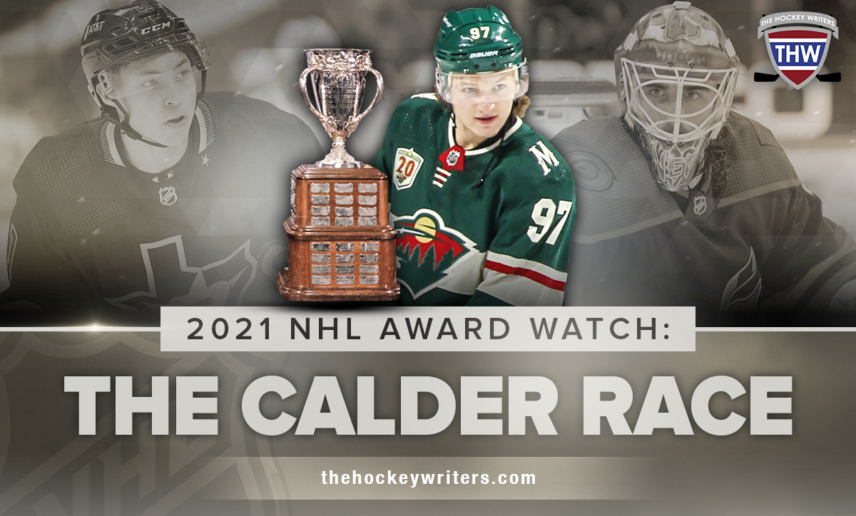 2021 NHL Award Watch Evaluating the Calder Race The Hockey Writers