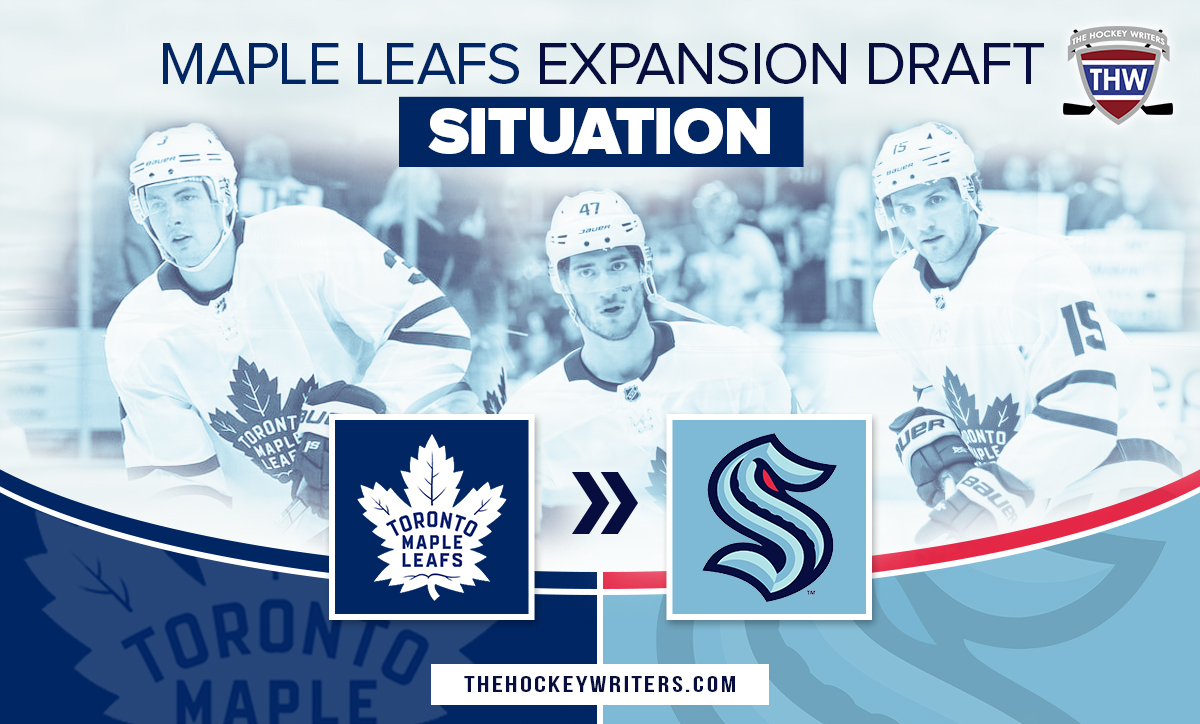 Toronto Maple Leafs Expansion Draft Situation Seattle Kraken Kerfoot, Holl and Engvall