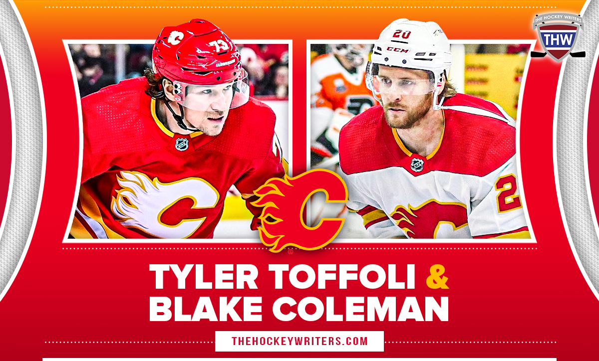 Blake Coleman and Tyler Toffoli Calgary Flames