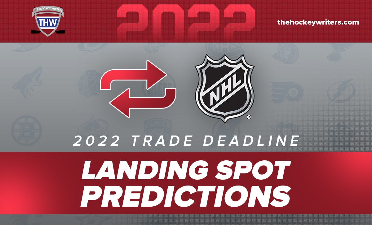 2022 NHL Trade Deadline Landing Spot Predictions