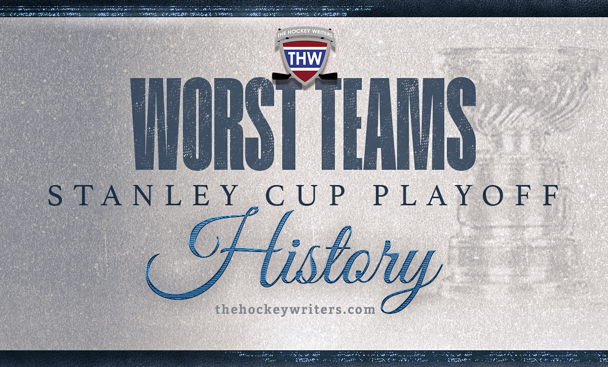 The Worst Teams in Stanley Cup Playoff History