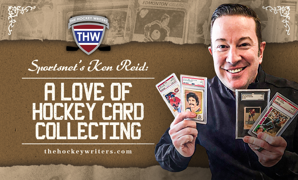Hockey Card Collecting: An Interview With Ken Reid (The Hockey Writers)