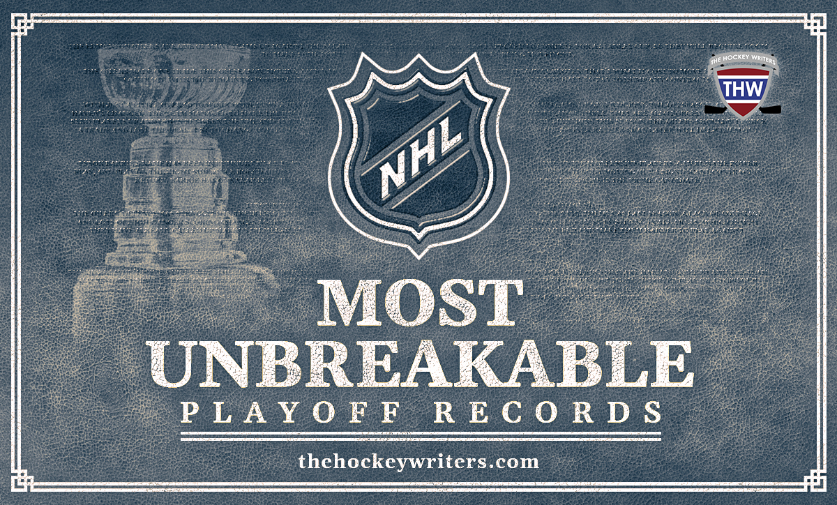 The NHL's Most Unbreakable Playoff Records
