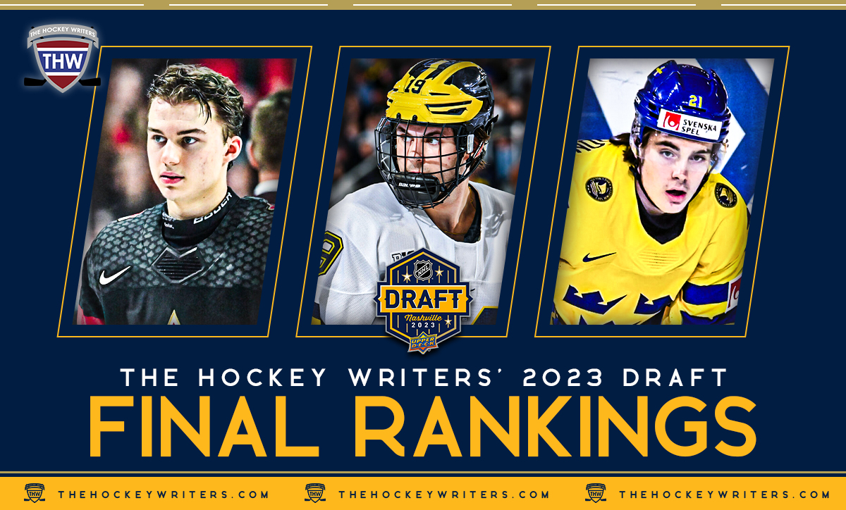 The Hockey Writers’ 2023 Draft Final Rankings Connor Bedard, Adam Fantilli and Leo Carlsson