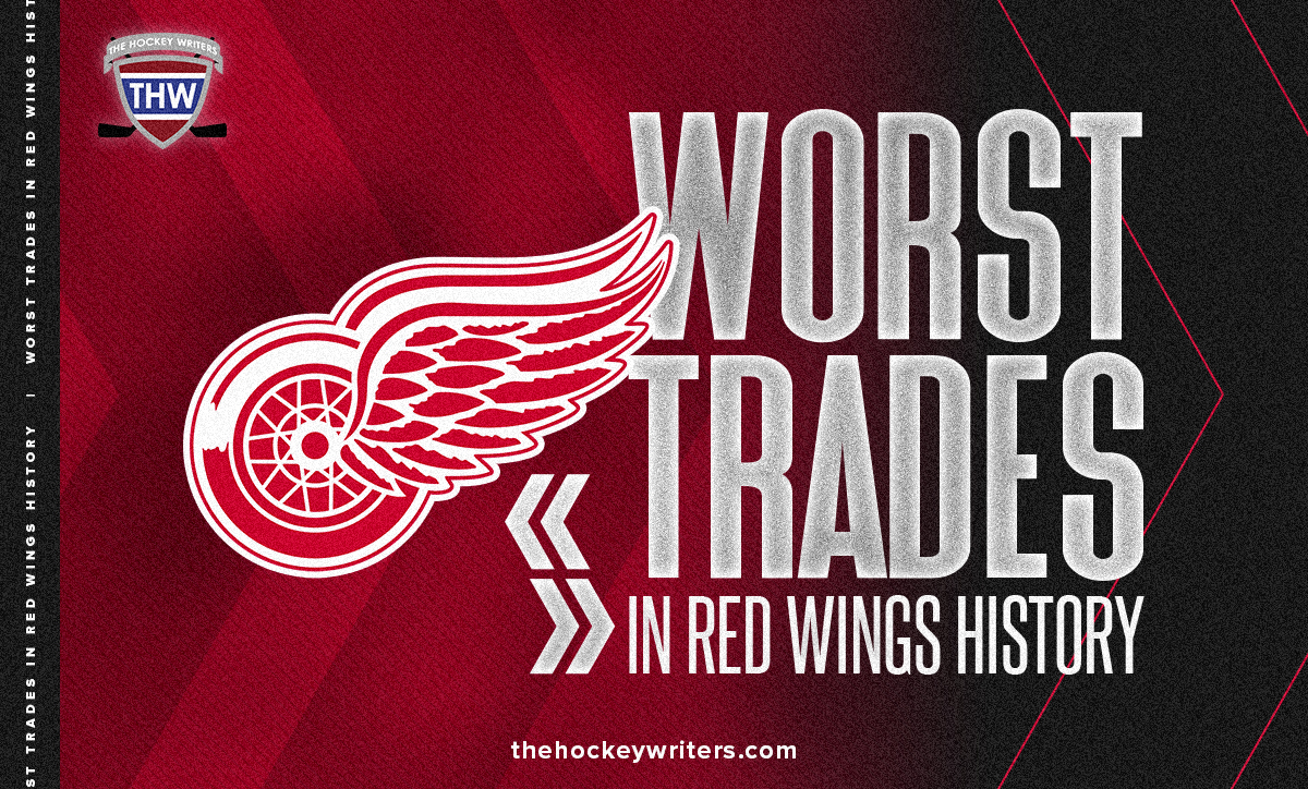 Worst Trades in Detroit Red Wings History