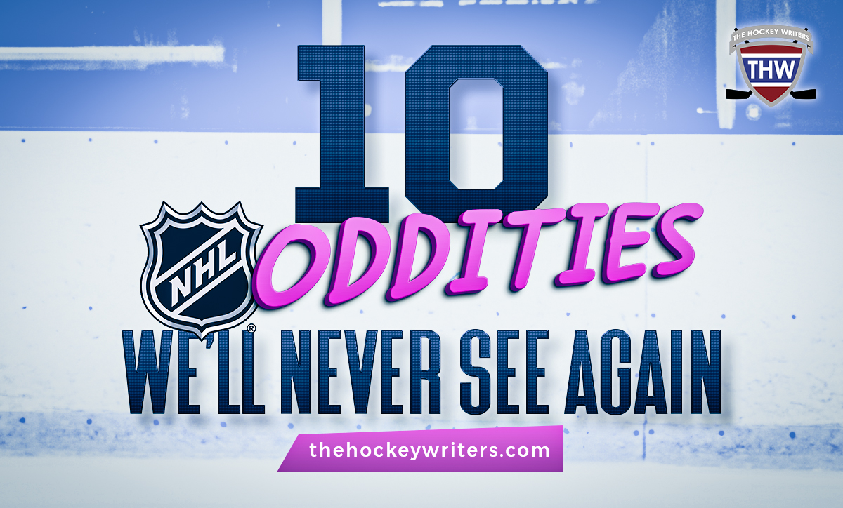 10 NHL Oddities We'll Never See Again