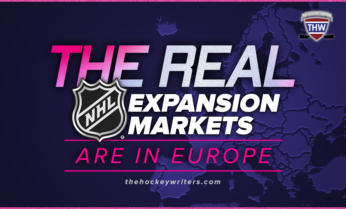 The Real NHL Expansion Markets Are in Europe