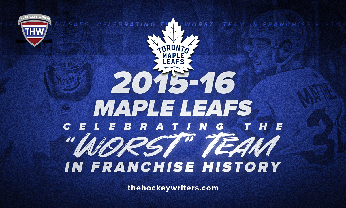 2015-16 Maple Leafs: Celebrating the “Worst” Team in Franchise History