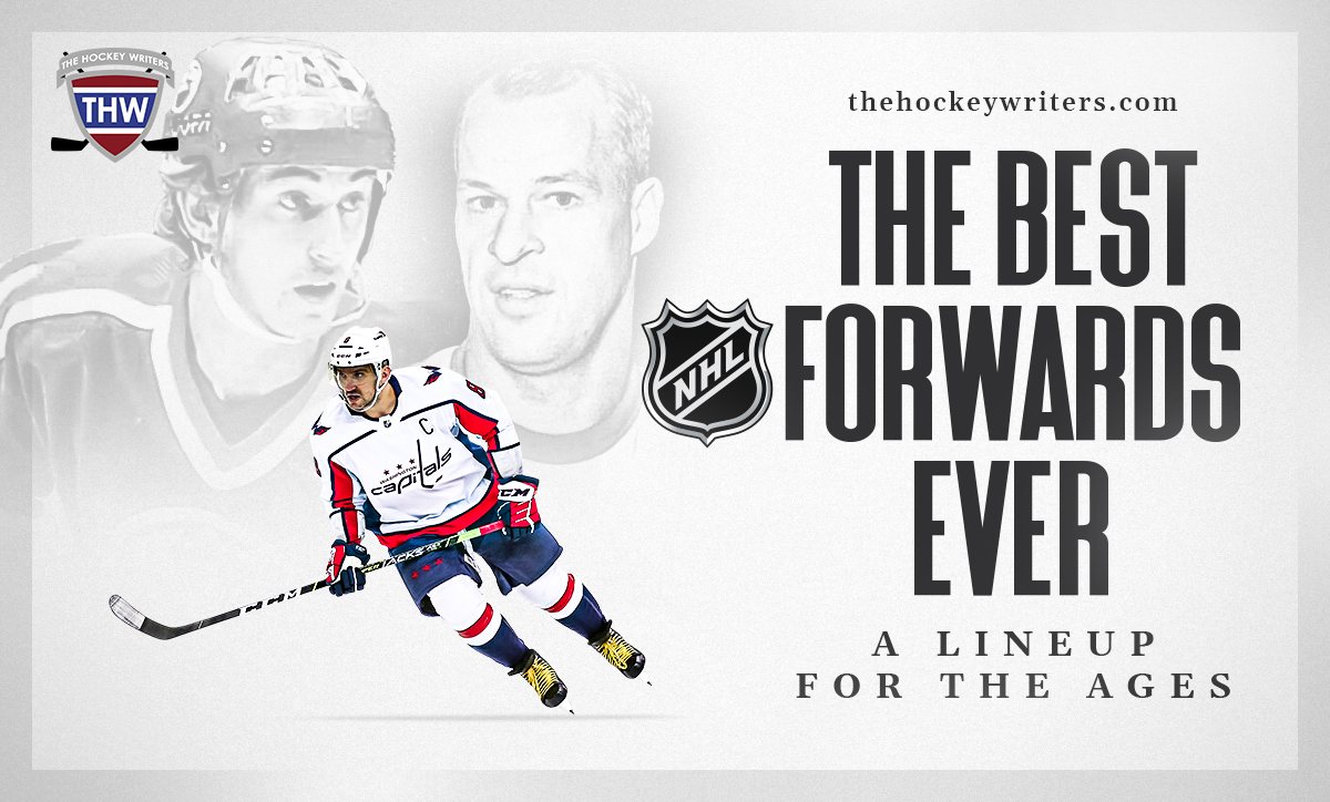 The Best NHL Forwards Ever: A Lineup For the Ages Wayne Gretzky, Gordie Howe, Wayne Gretzky