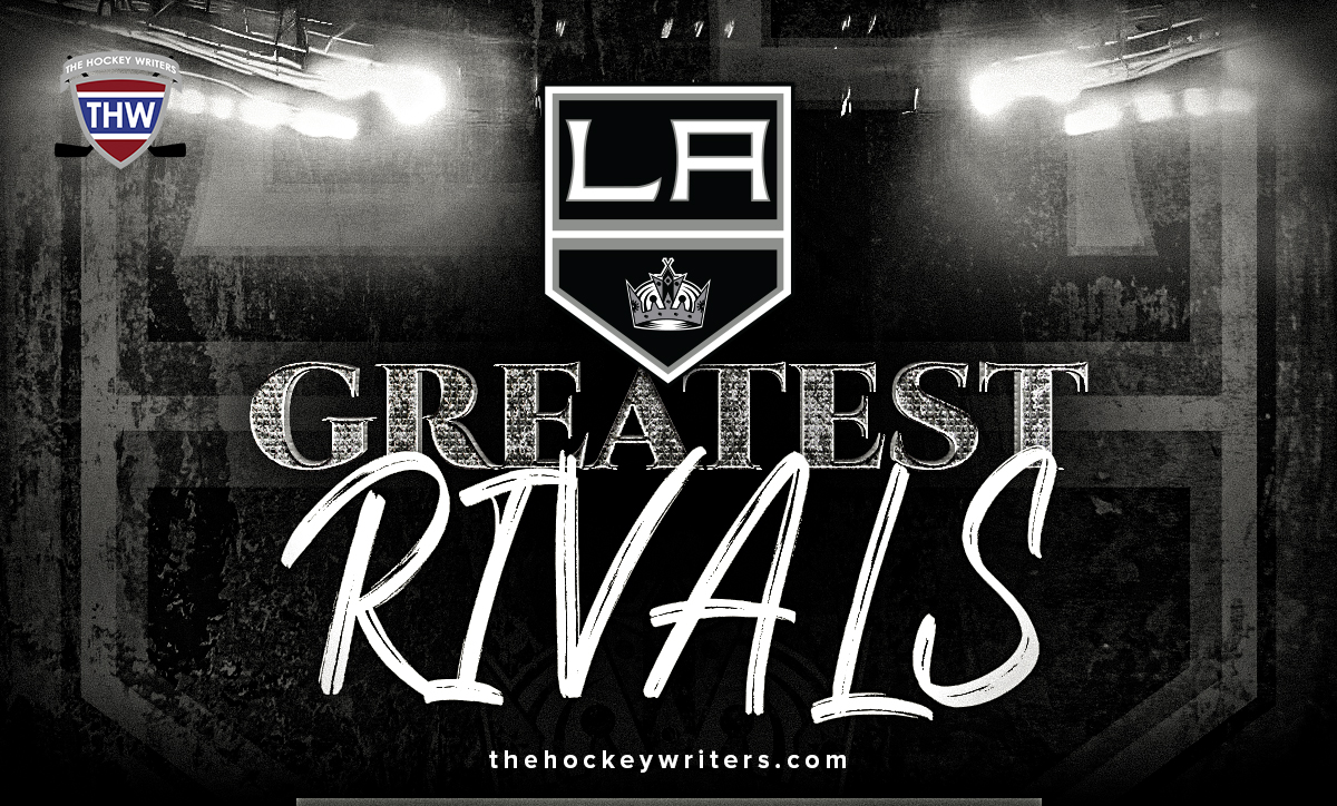 Los Angeles Kings’ Greatest Rivals