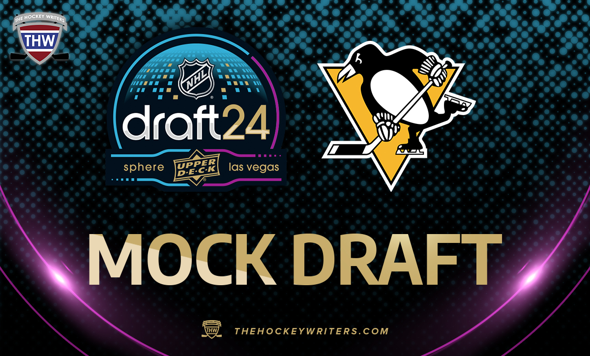 2024 NHL Entry Draft Pittsburgh Penguins Mock Draft