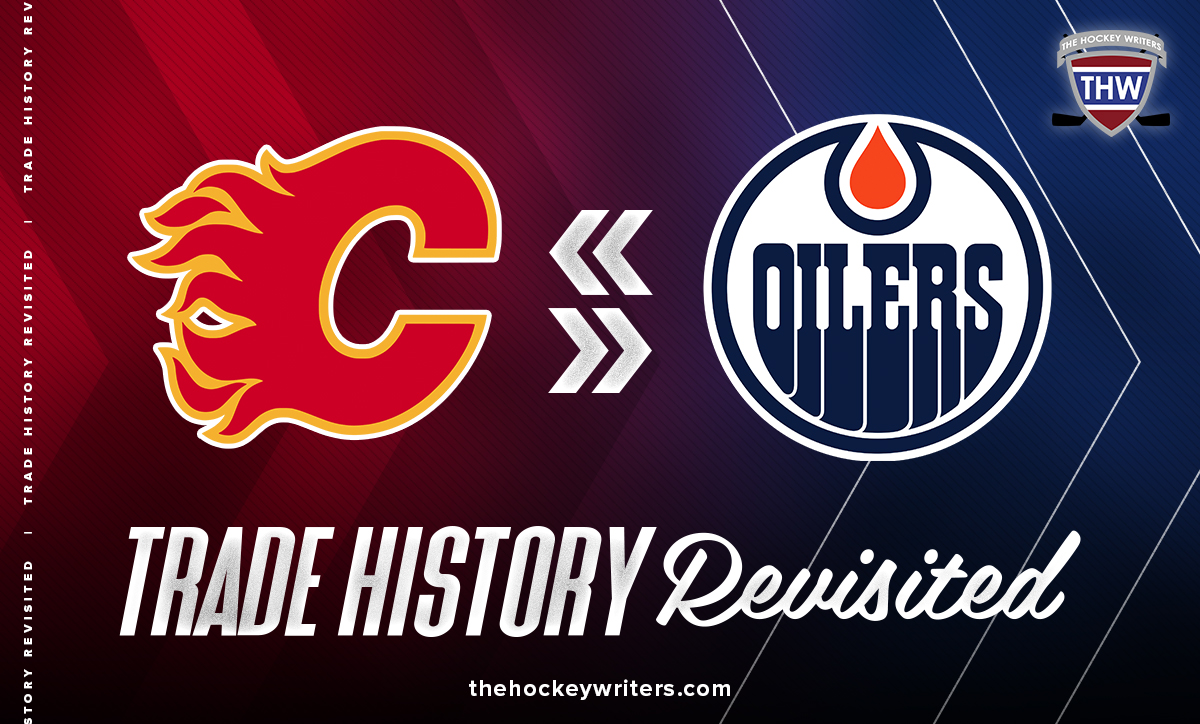 Calgary Flames & Edmonton Oilers Trade History Revisited