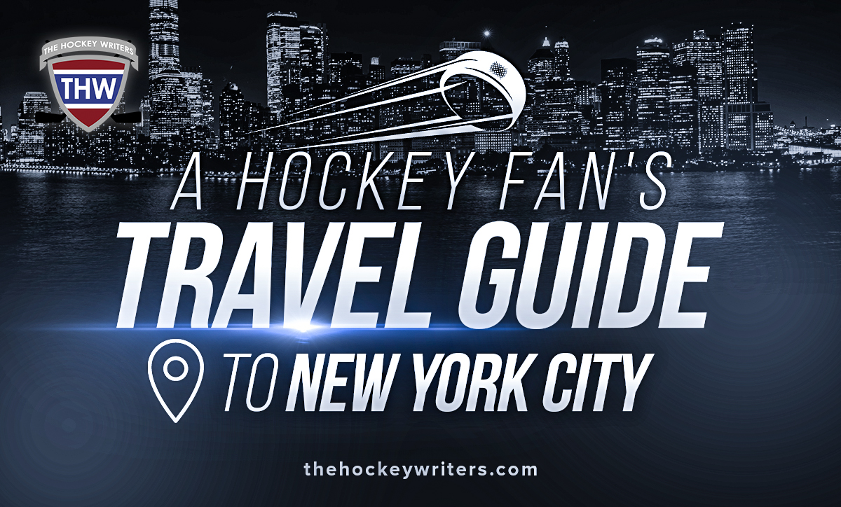 A Hockey Fan’s Travel Guide to New York City – The Hockey Writers Latest News, Analysis & More