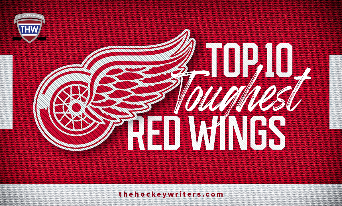 Top 10 Toughest Detroit Red Wings