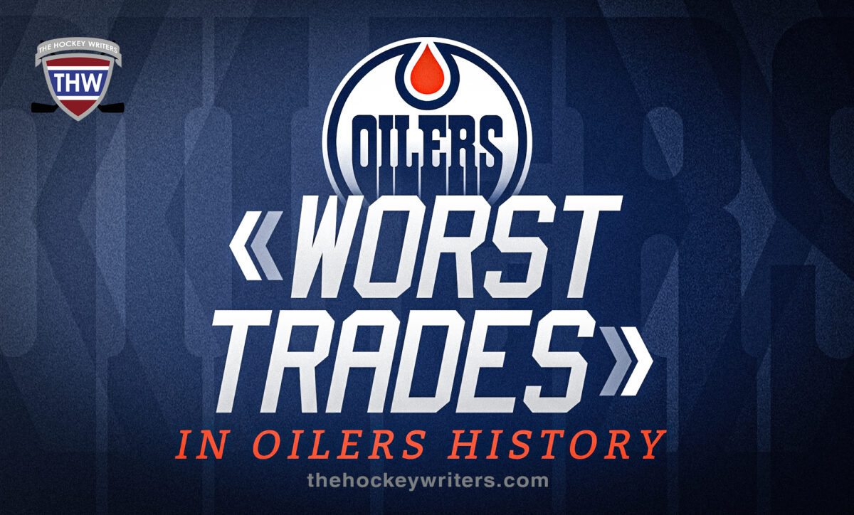 Worst Trades in Edmonton Oilers History